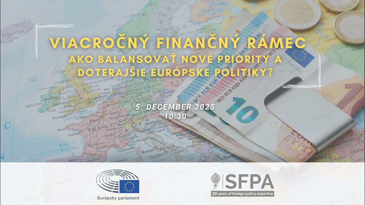 Viacročný finančný rámec – Ako balansovať nové priority a doterajšie európske politiky?
