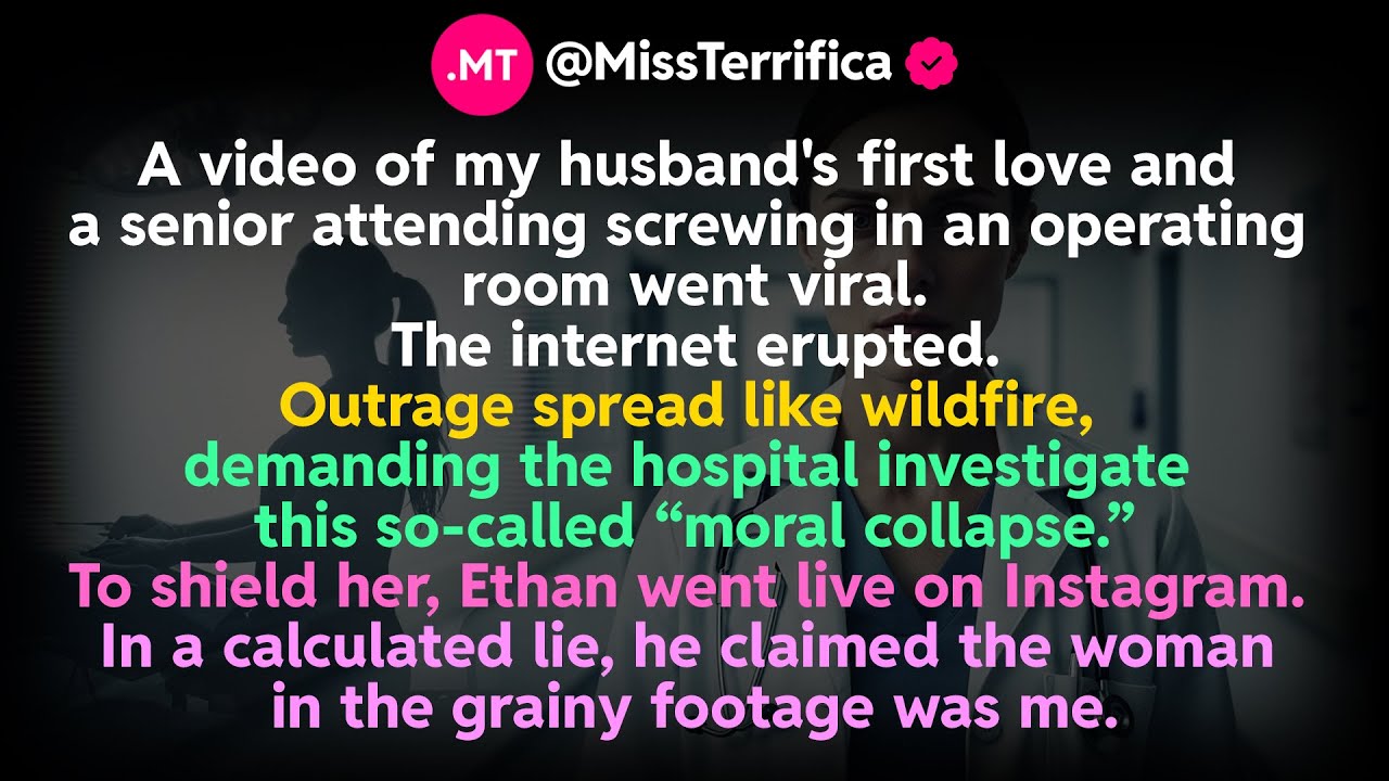 A video of my husband's first love and a senior attending screwing in an operating room went viral..