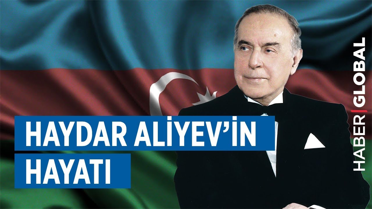 Haydar Aliyev'in Hayatı