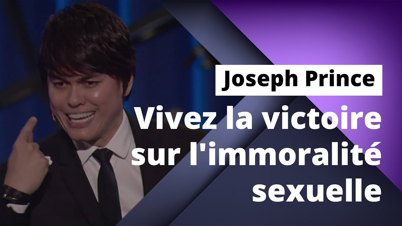 Joseph Prince - Vivez la victoire sur l'immoralité sexuelle