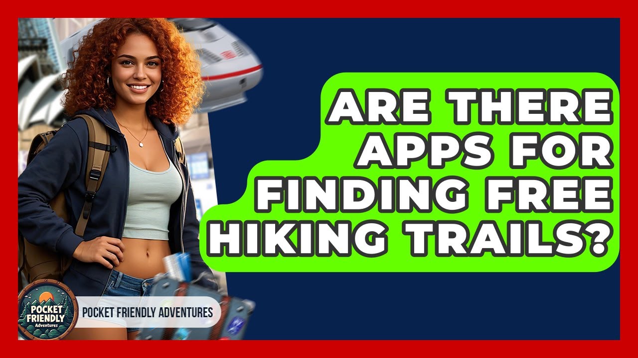 Are There Apps For Finding Free Hiking Trails? - Pocket Friendly Adventures