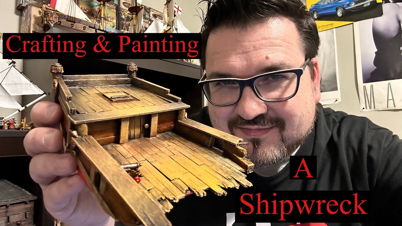 Crafting & Painting a Shipwreck