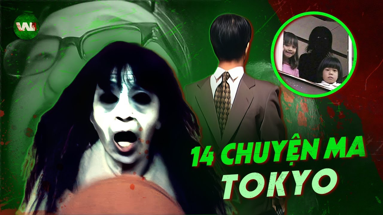 14 MẨU CHUYỆN MA TÂM LINH SƯU TẦM Ở TOKYO VÀ KHẮP NHẬT BẢN (P1)