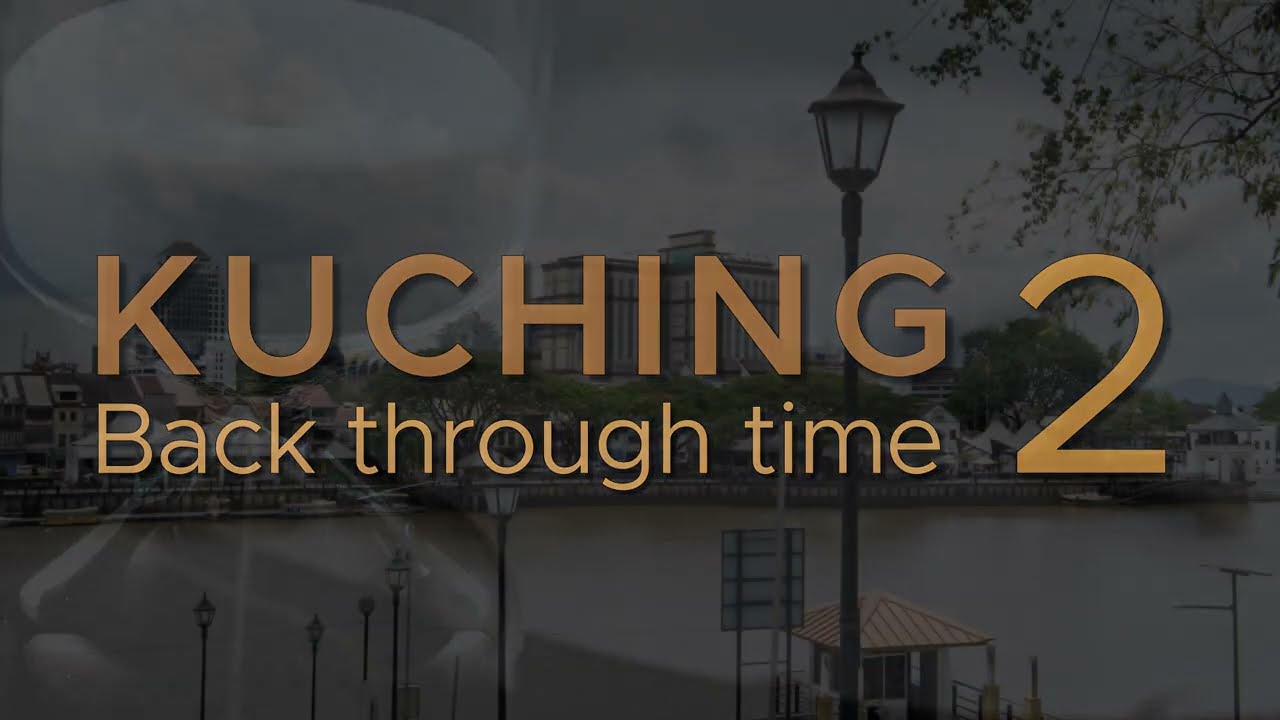 Kuching back through time 2