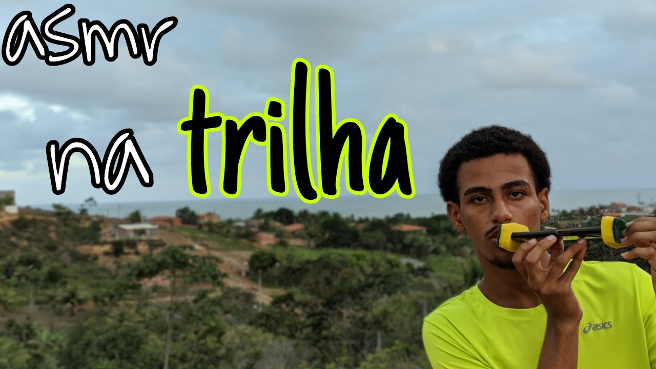 ASMR na TRILHA + VISTA FANTÁSTICA (mouthsounds, scratching microphone)