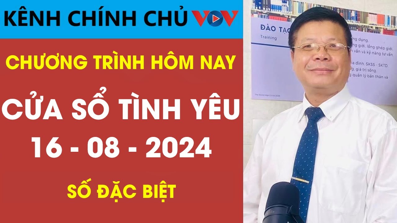[SỐ ĐẶC BIỆT] KÊNH CHÍNH CHỦ VOV Tư Vấn Cửa Sổ Tình Yêu 16/8/2024 | Đinh Đoàn Tư Vấn Tình Yêu