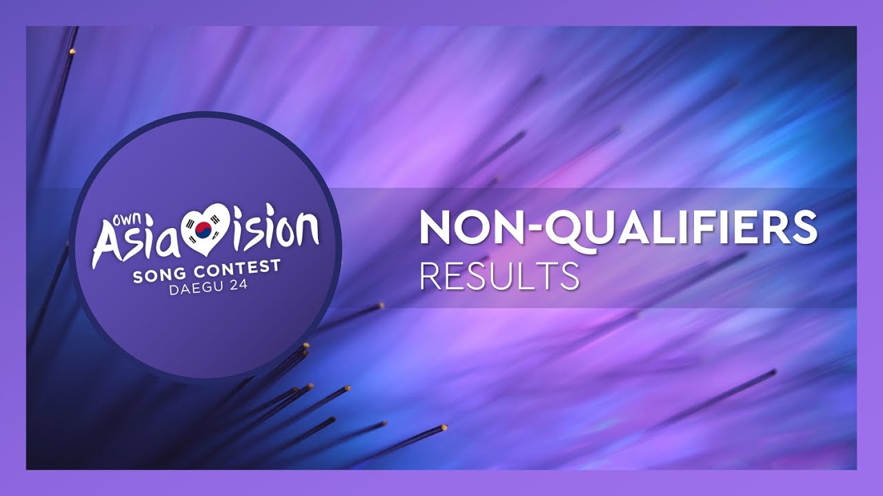 Own Asiavision Song Contest 24: Non-qualifiers Results