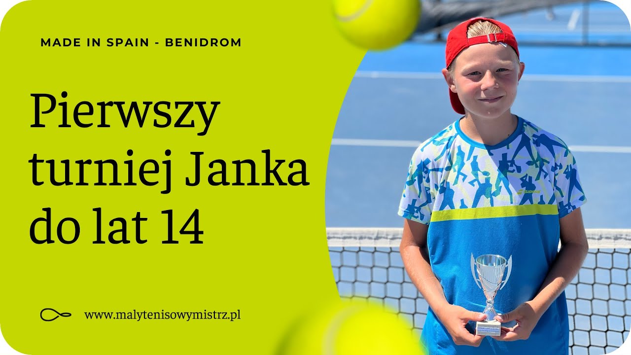 Pierwszy turniej tenisowy Janka do lat 14 | Benidorm 2022