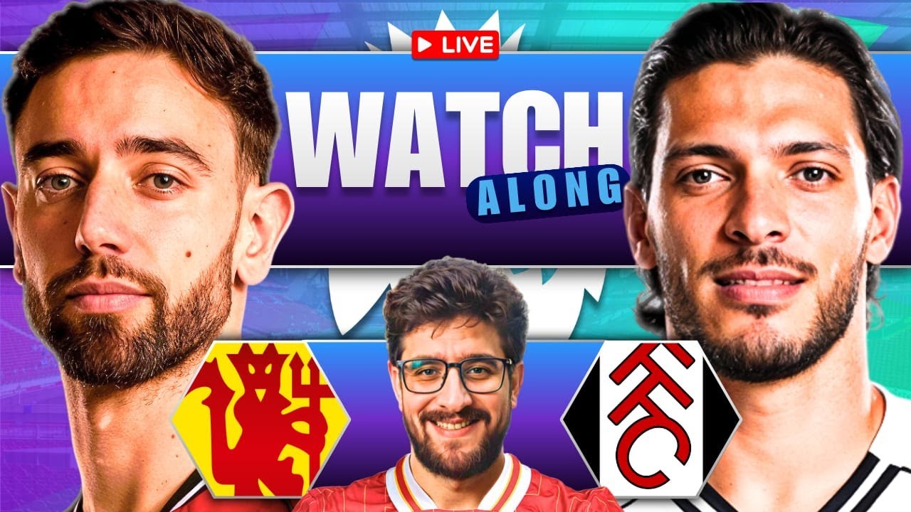 MANCHESTER UNITED VS FULHAM LIVE STREAM WATCHALONG! PREMIER LEAGUE LIVE STREAM WATCHALONG!