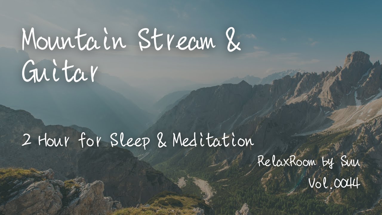 Mountain Stream & Guitar for Sleep & Meditation – 2 Hour