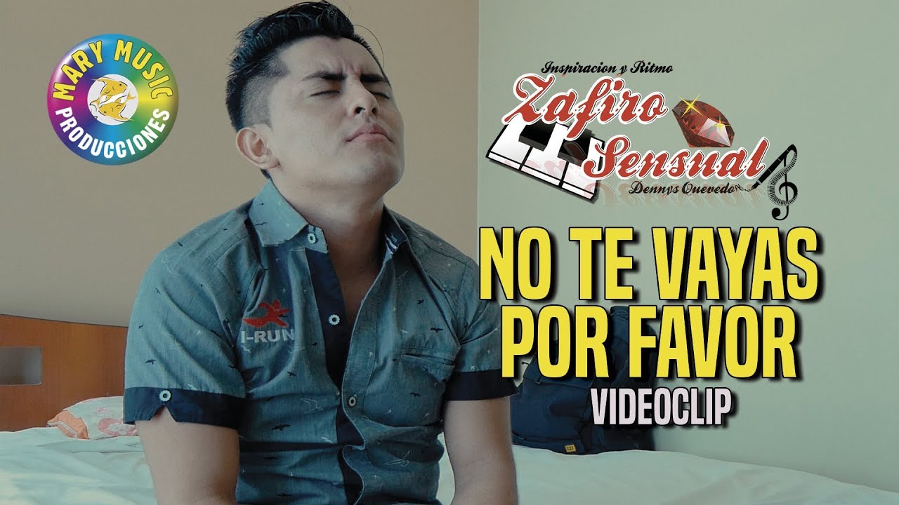 Zafiro sensual - No te vayas por favor [Video clip oficial 2018] MARY MUSIC PRODUCCIONES.