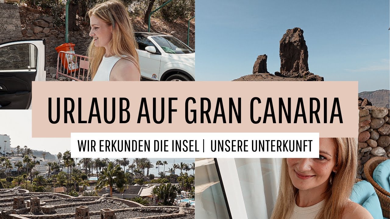 URLAUB AUF GRAN CANRIA | Wir erkunden die Insel, unsere Unterkunft | VLOG