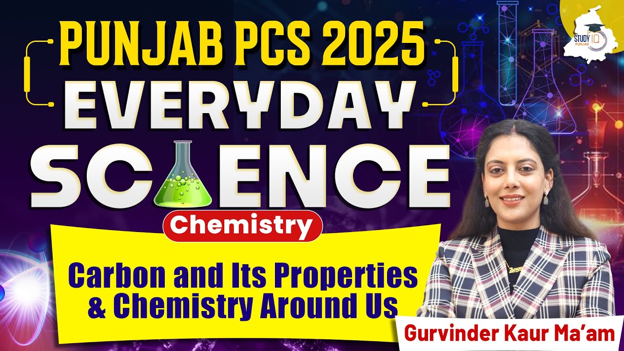 Punjab PCS 2025 | Everyday Science: Carbon And Its Properties & Chemistry Around Us | By Gurvinder