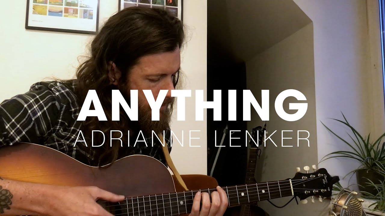 Steve Wallis - Anything (Adrianne Lenker)