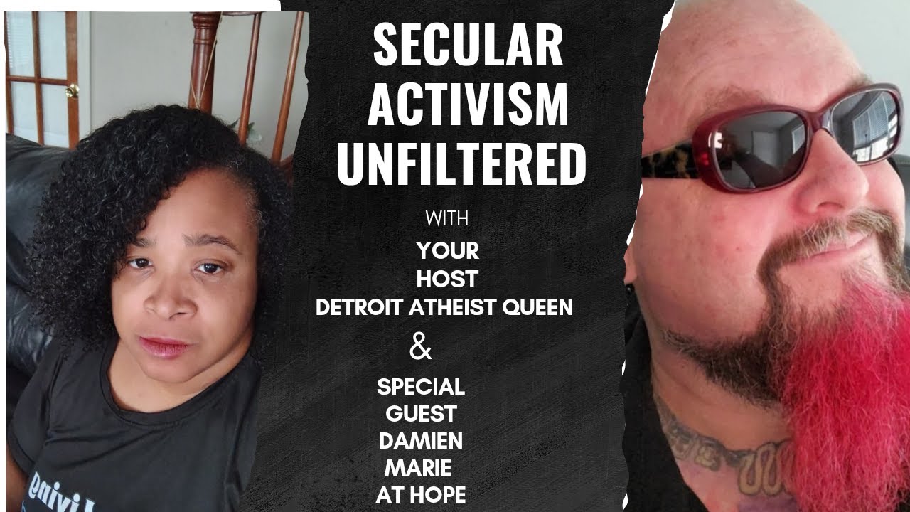 Secular Activism Unfiltered (Damien Marie At-Hope)