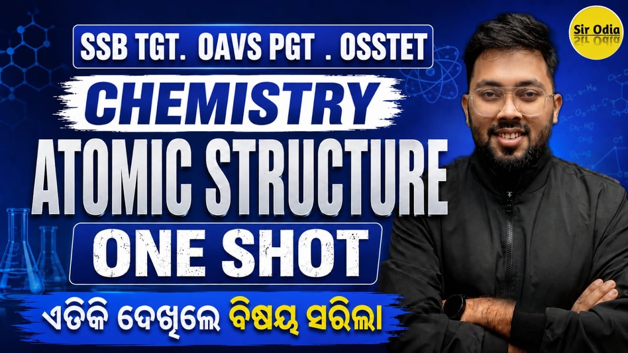 Atomic Structure One Shot | Chemistry | SSB TGT, OAVS PGT & OSSTET | Amar Sir | Sir Odia