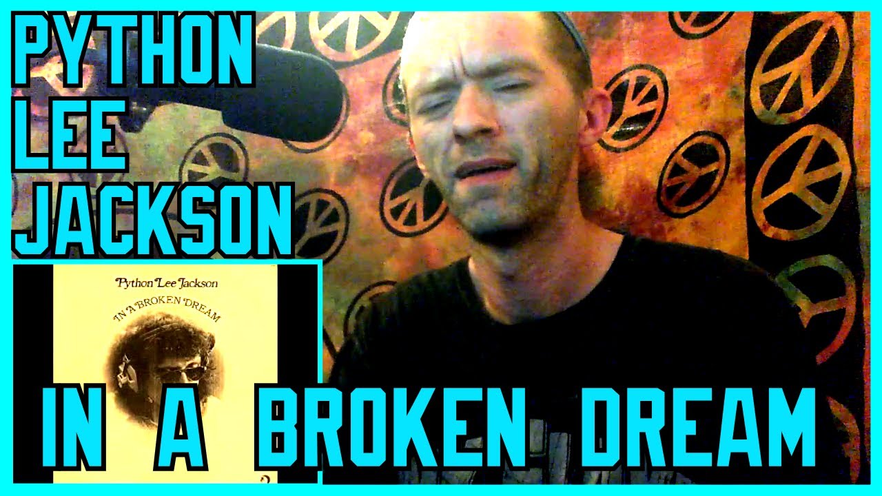 In A Broken Dream- Python Lee Jackson (Reaction)