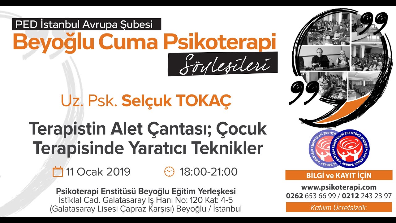 Uz. Psk. Selçuk TOKAÇ “Terapistin Alet Çantası; Çocuk Terapisinde Yaratıcı Teknikler”
