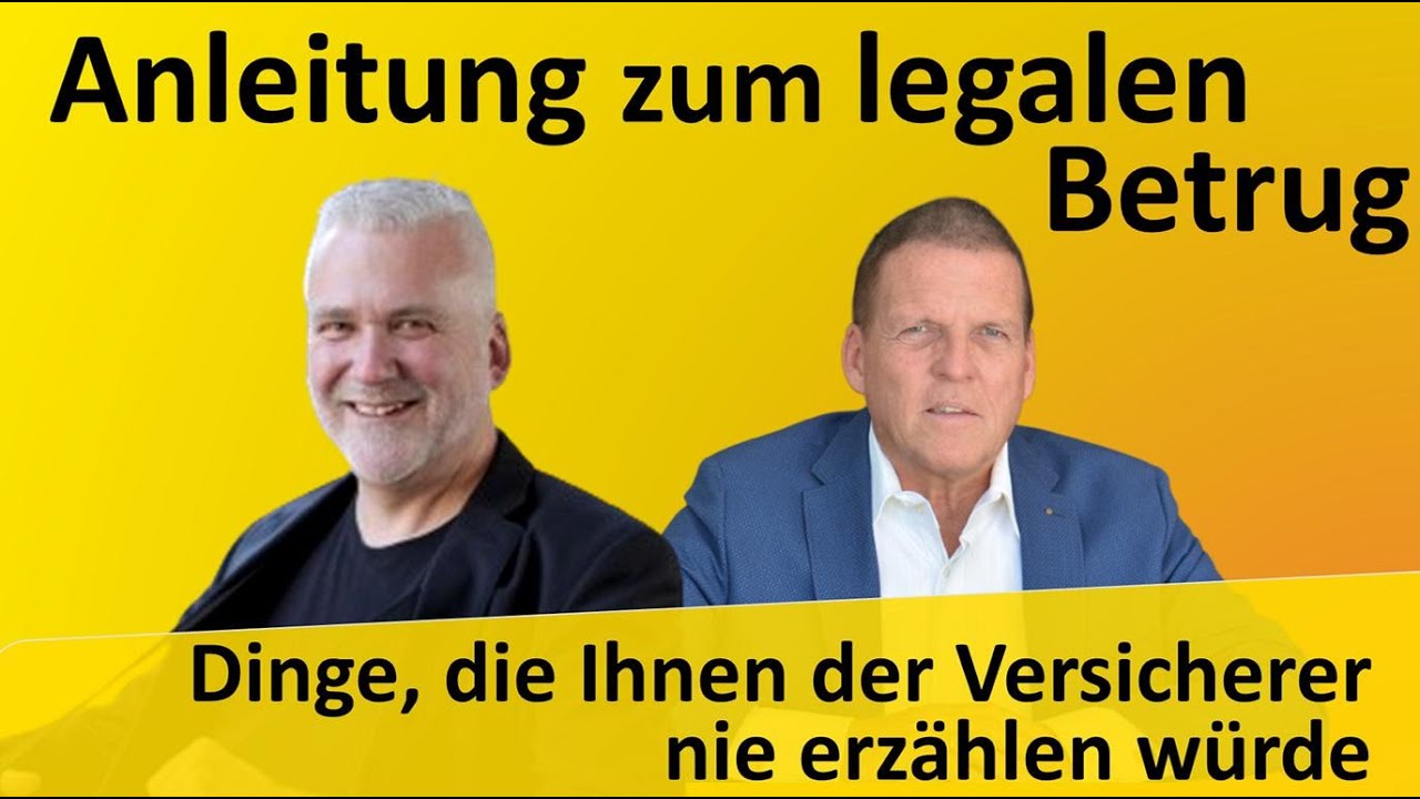 Anleitung zum legalen Betrug - Dinge, die Ihr Versicherer Ihnen nie erzählen würde - Axel Kleinlein