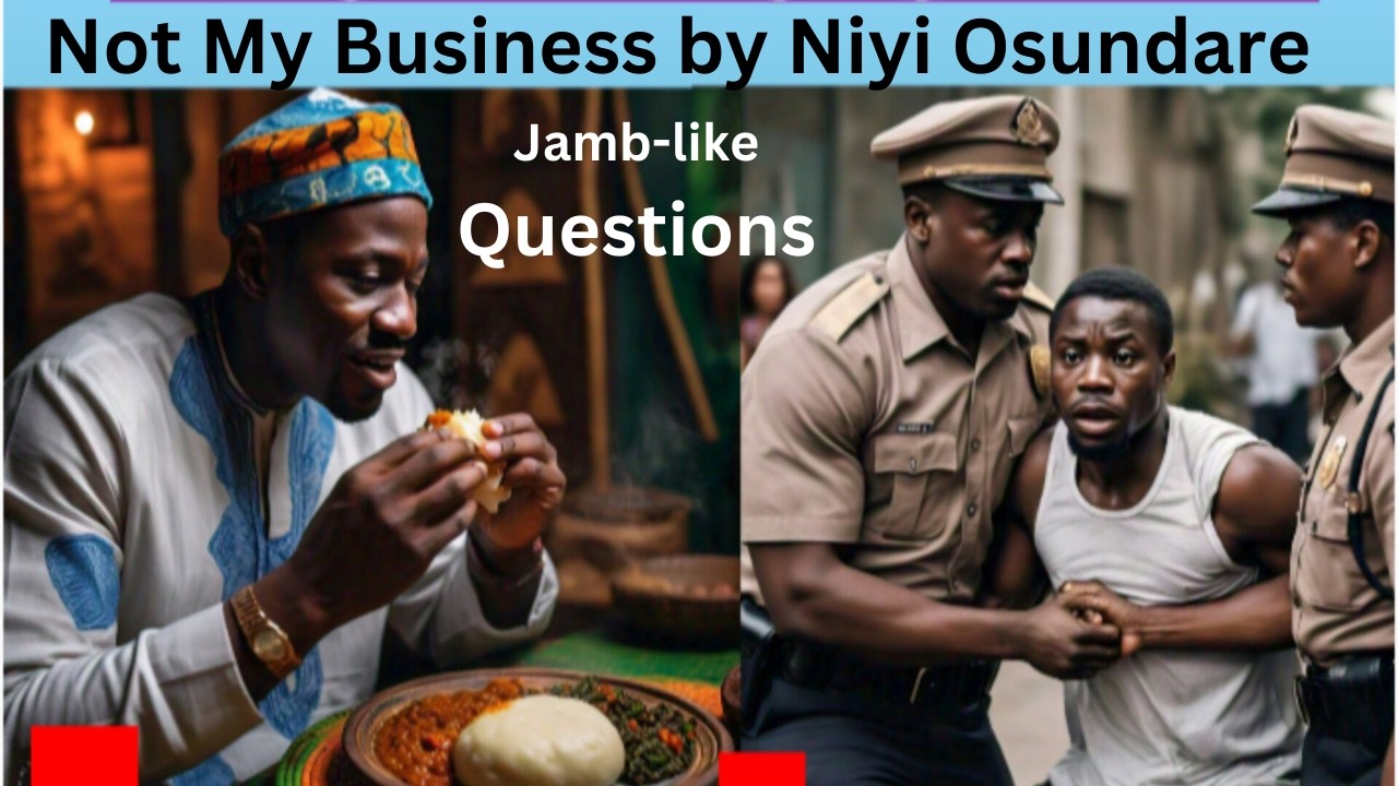Not My Business by Niyi Osundare- Jamb-like Questions and Answers (Jamb 2026 Literature Syllabus)