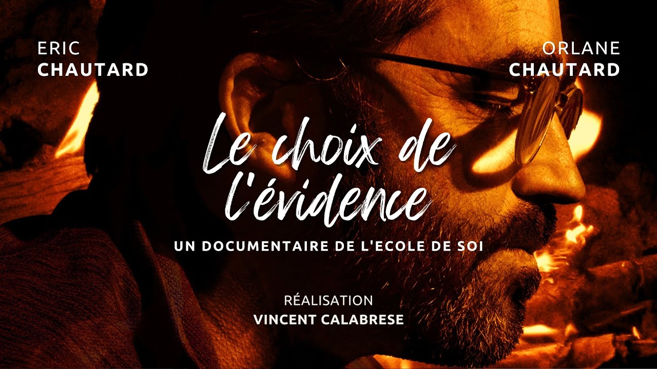 LE CHOIX DE L'ÉVIDENCE - UN DOCUMENTAIRE DE L'ECOLE DE SOI