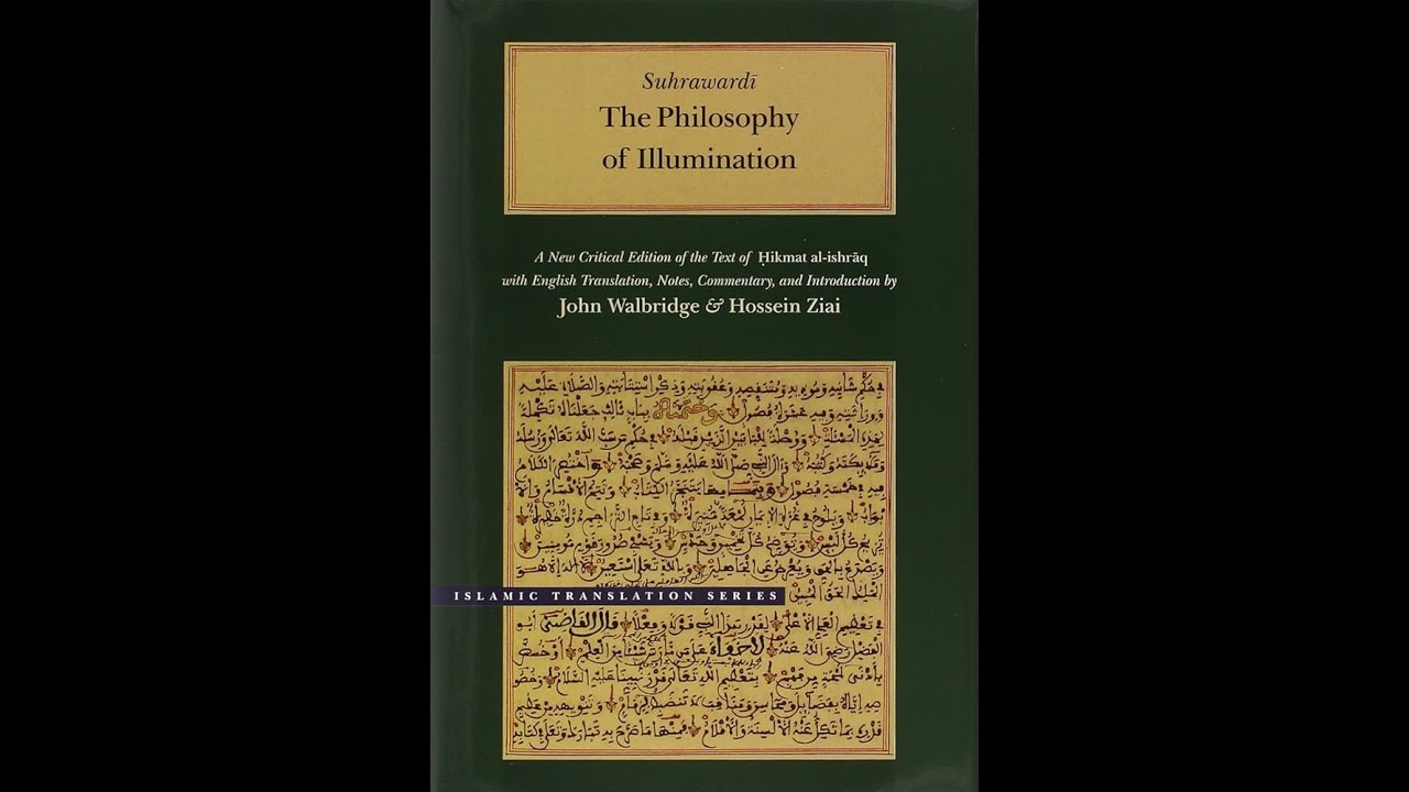 Suhrawardi Reading Group (session 24): The Philosophy of Illumination (hikmat al-ishraq), 6.