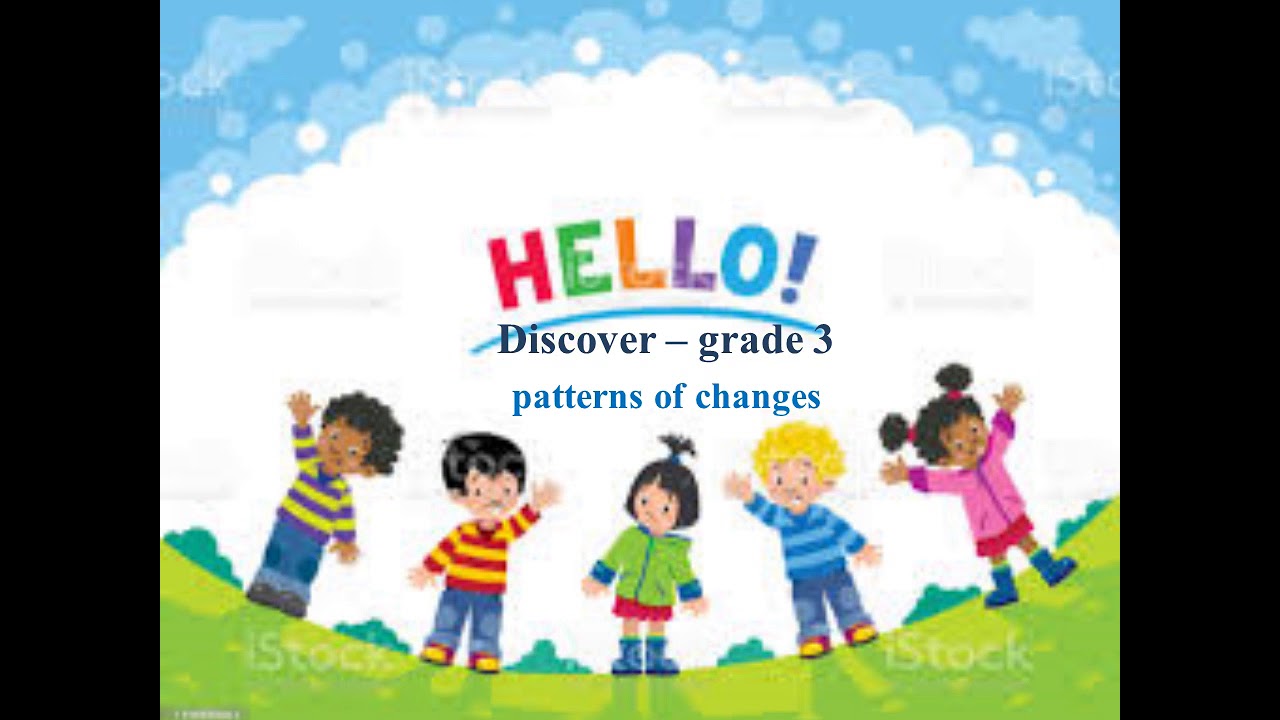 Patterns of changes - Discover - Grade 3 - second term