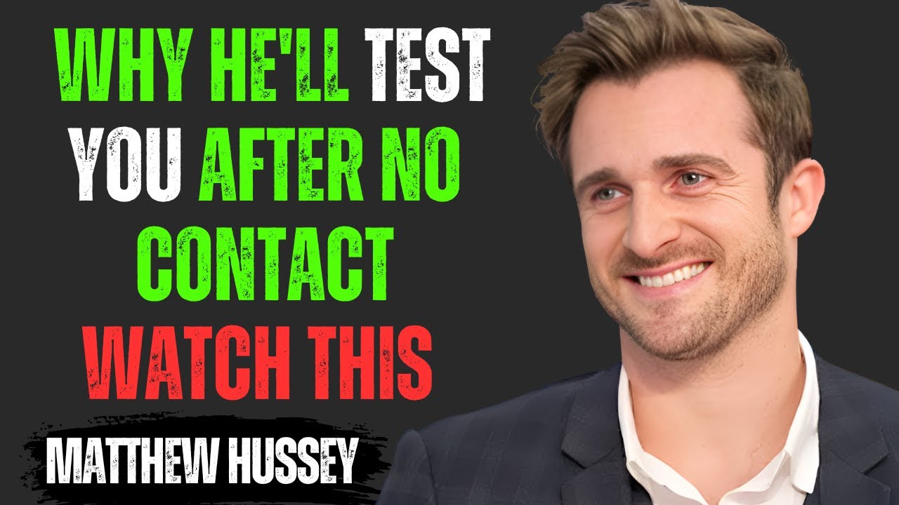 Why He'll Test You After No Contact | Matthew Hussey Motivational Speech