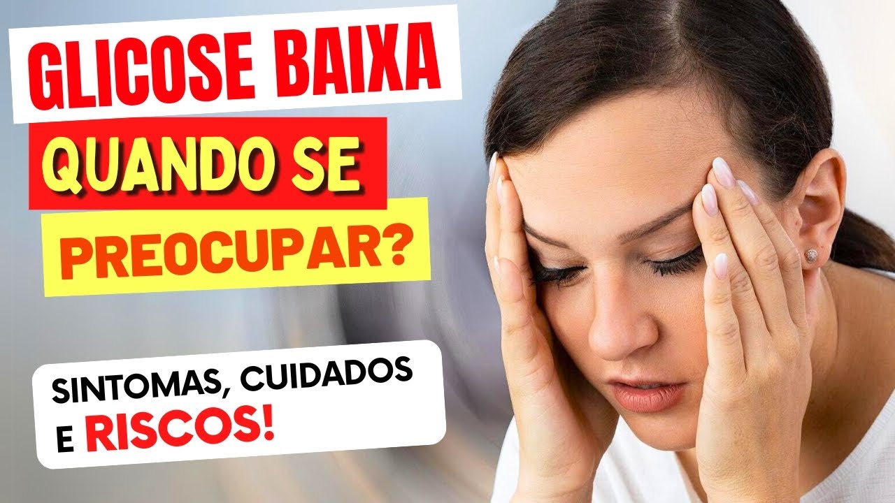 GLICOSE BAIXA - Quando Se PREOCUPAR? Sintomas, Cuidados, Riscos e Dicas (Hipoglicemia)