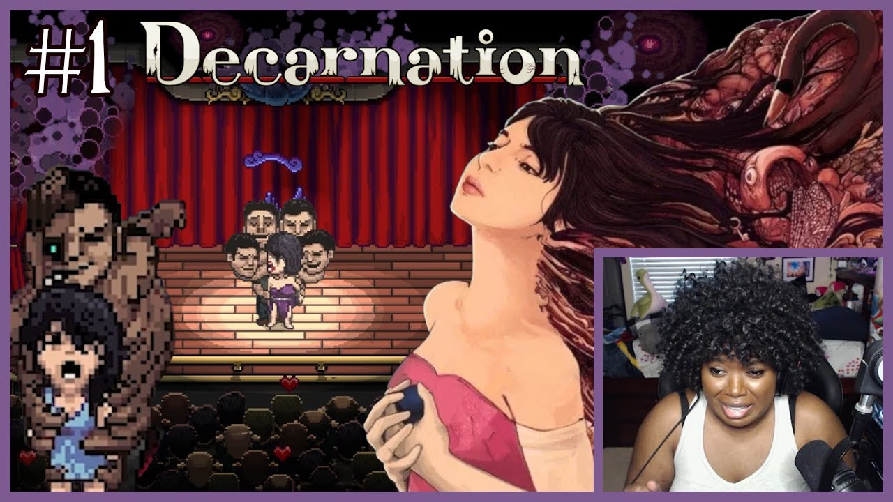 Everything Is Fine.... | Decarnation [Part 1]