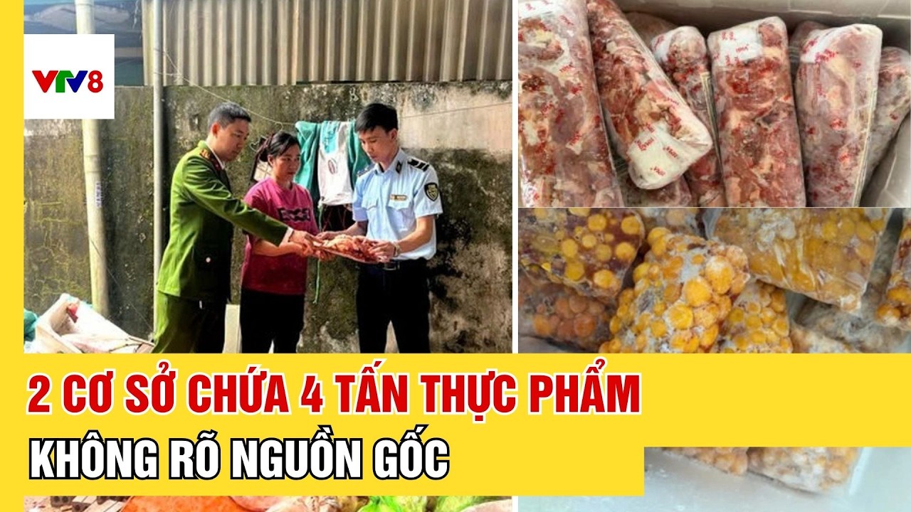 Phát hiện 2 cơ sở chứa 4 tấn thực phẩm không rõ nguồn gốc