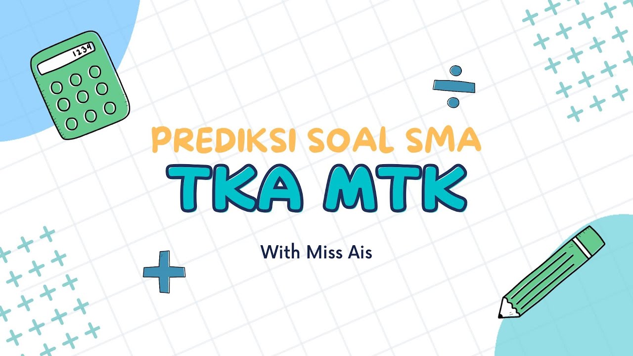 Prediksi Soal TKA SMA | Matematika | With Ms. Ais