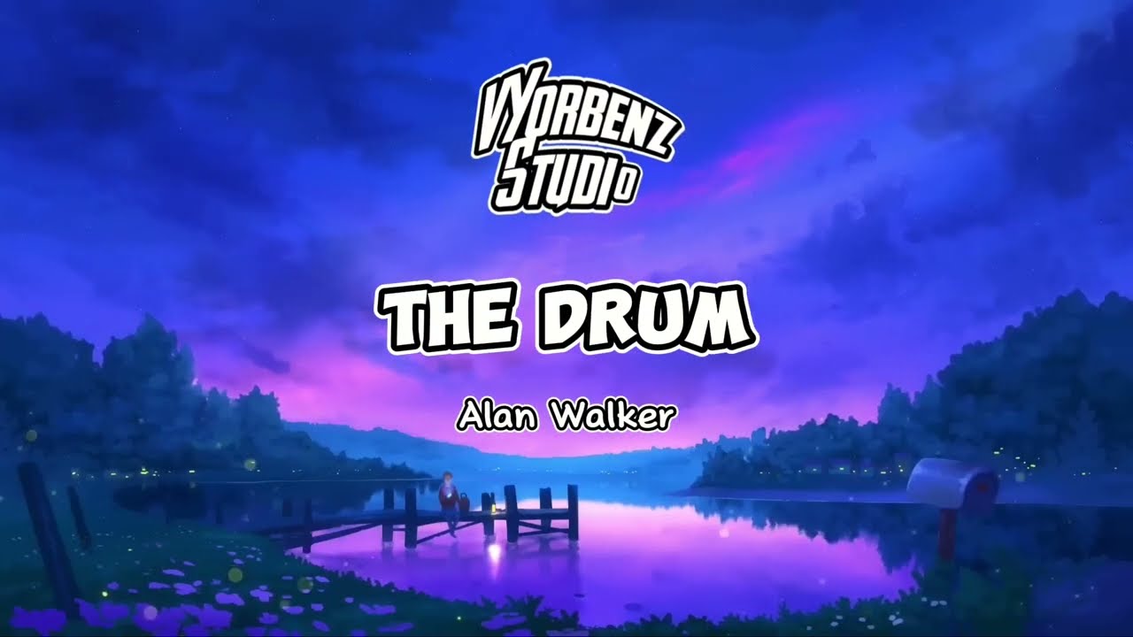 The Drum -  Alan Walker Lyric lagu terjemahan