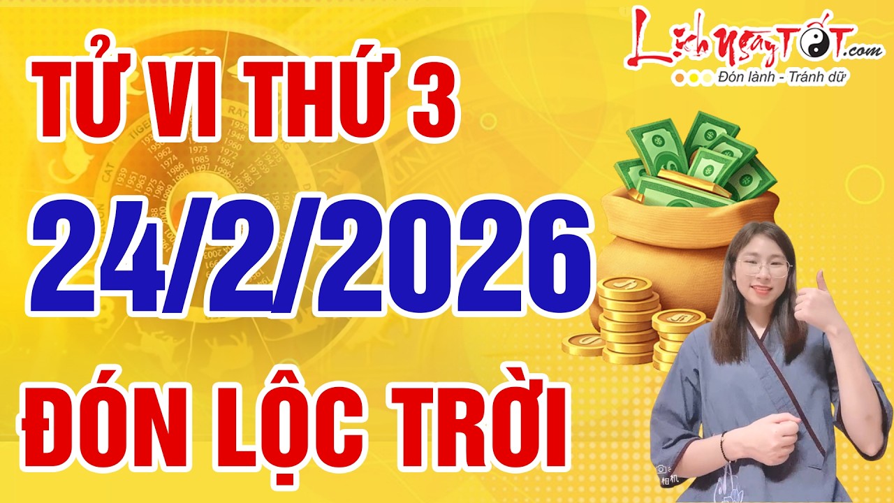 Tử Vi Hàng Ngày 24/2/2026 Thứ 3 Đừng Vội Nản Lòng 3 Con Giáp Nhận Lộc Trời Đếm Tiền Mỏi Tay