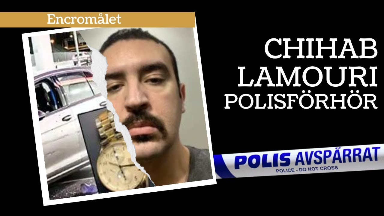 FÖRHÖR 3: POLISFÖRHÖRET MED CHIHAB LAMOURI