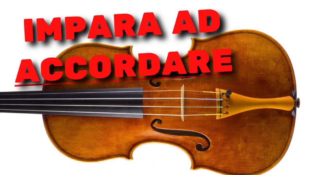 COME ACCORDARE UN VIOLINO