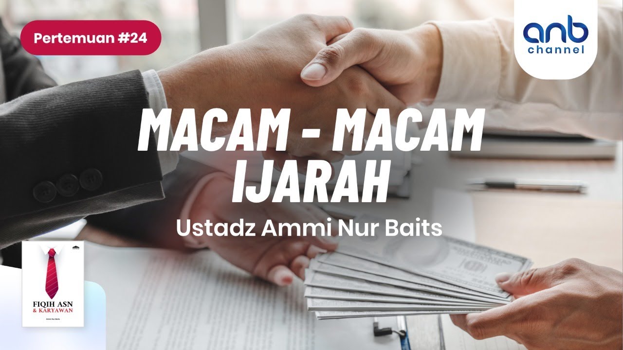 Macam-Macam Ijarah | Ustadz  Ammi Nur Baits, ST., BA.