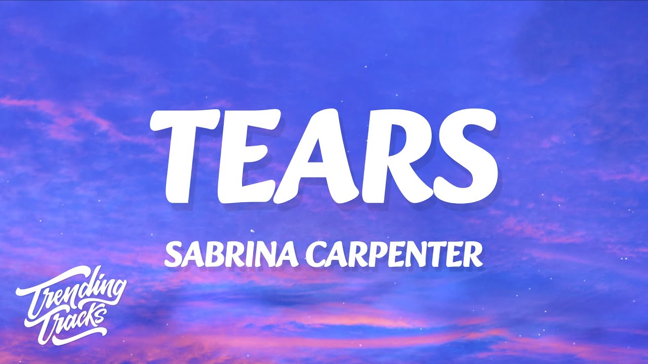Sabrina Carpenter - Tears (Lyrics)