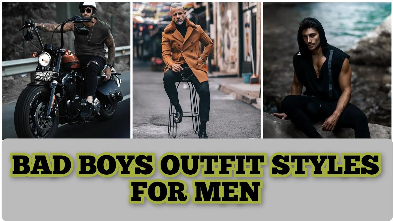BAD BOYS OUTFIT STYLES FOR MEN.TRY TO BE BAD MAN.😆🤟