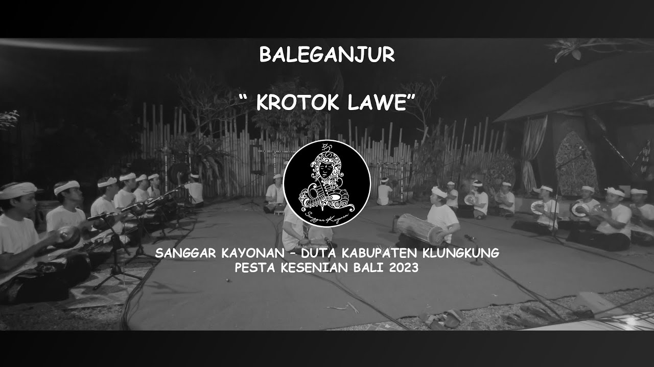 BALEGANJUR “ KROTOK LAWE” SANGGAR KAYONAN – DUTA KABUPATEN KLUNGKUNG PESTA KESENIAN BALI 2023