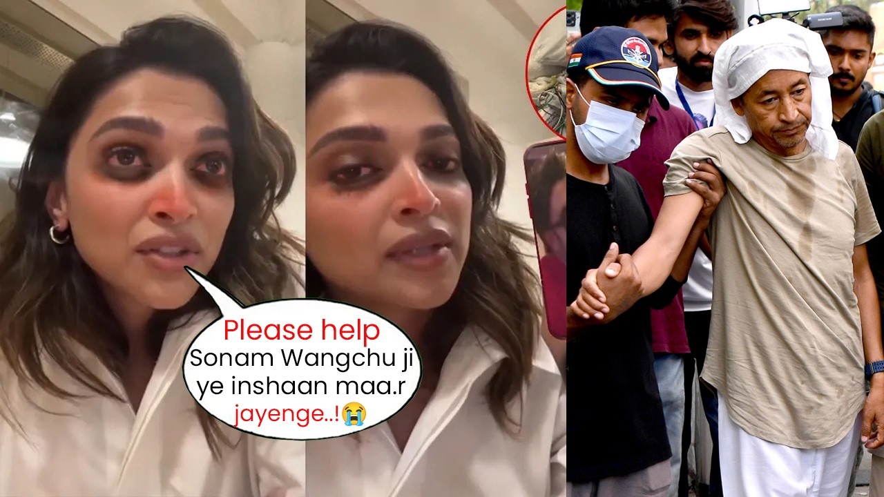 Deepika Padukone brokedown for Sonam Wangchuk pass on a hunger strike for 24 days!😭