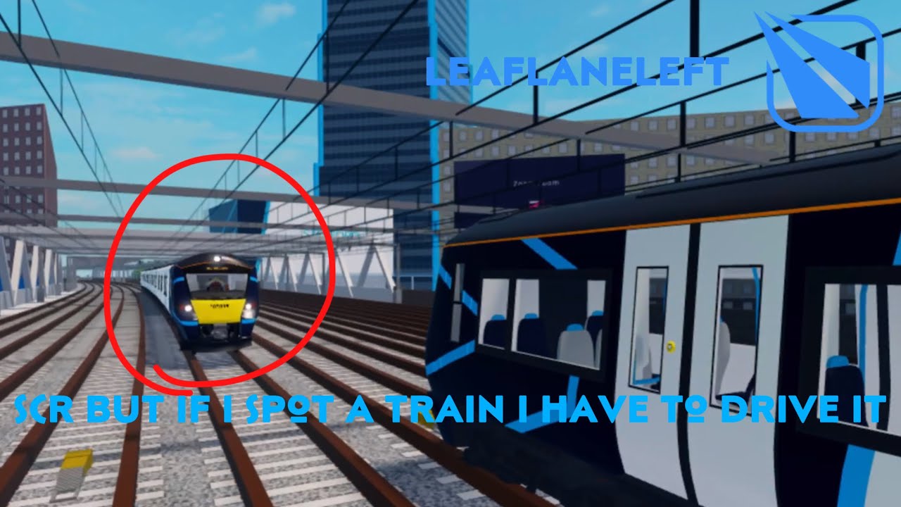 SCR but if I see a train I have to drive it