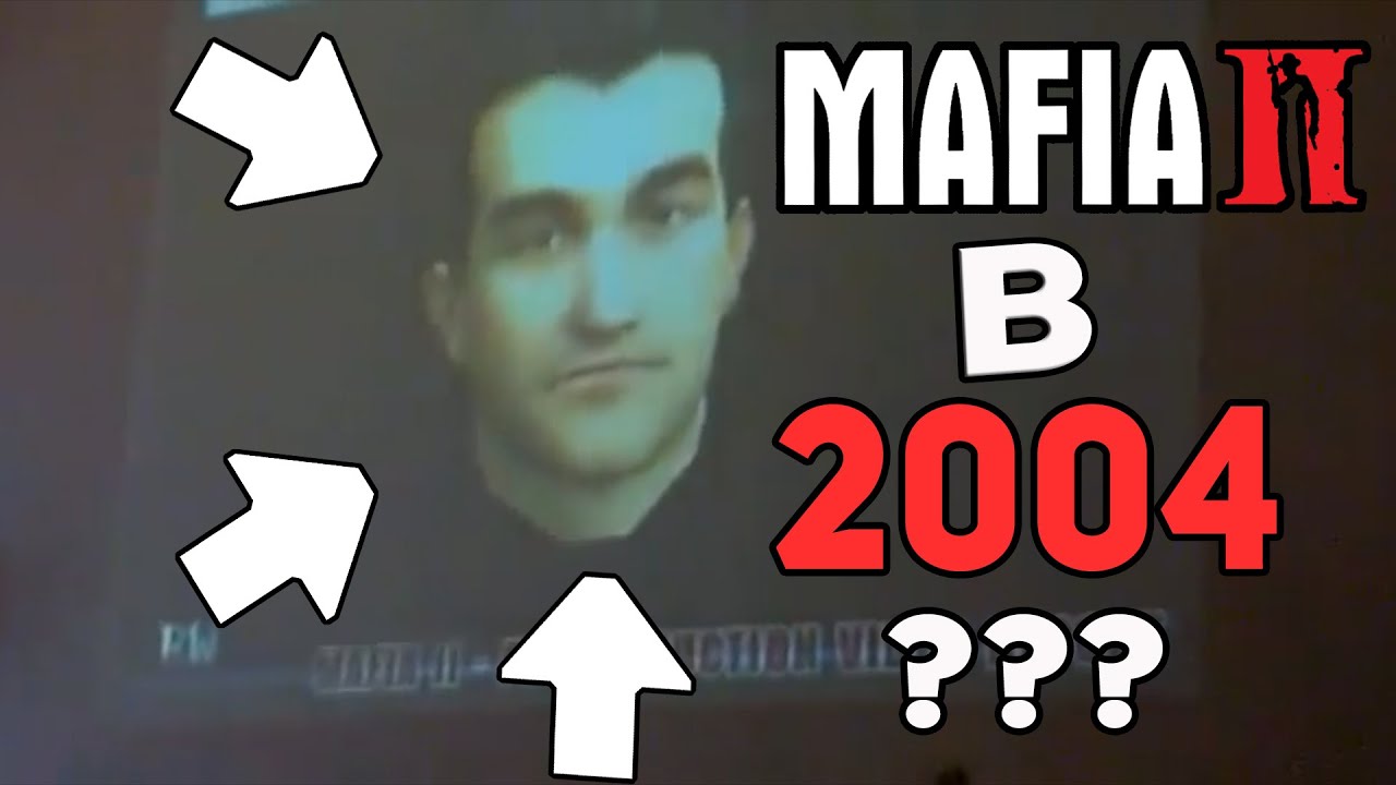 КАКАЯ MAFIA 2 БЫЛА В 2004-2009 ГОДУ?