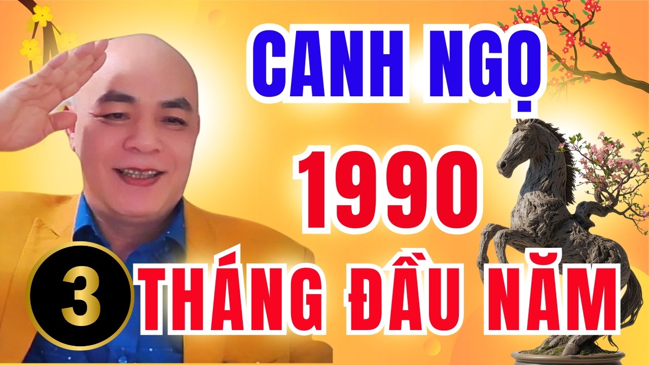 Tử Vi Canh Ngọ 1990 Năm 2026: Giải Mã Tài Lộc 3 Tháng Đầu Năm – Tháng Nào Bật Mạnh