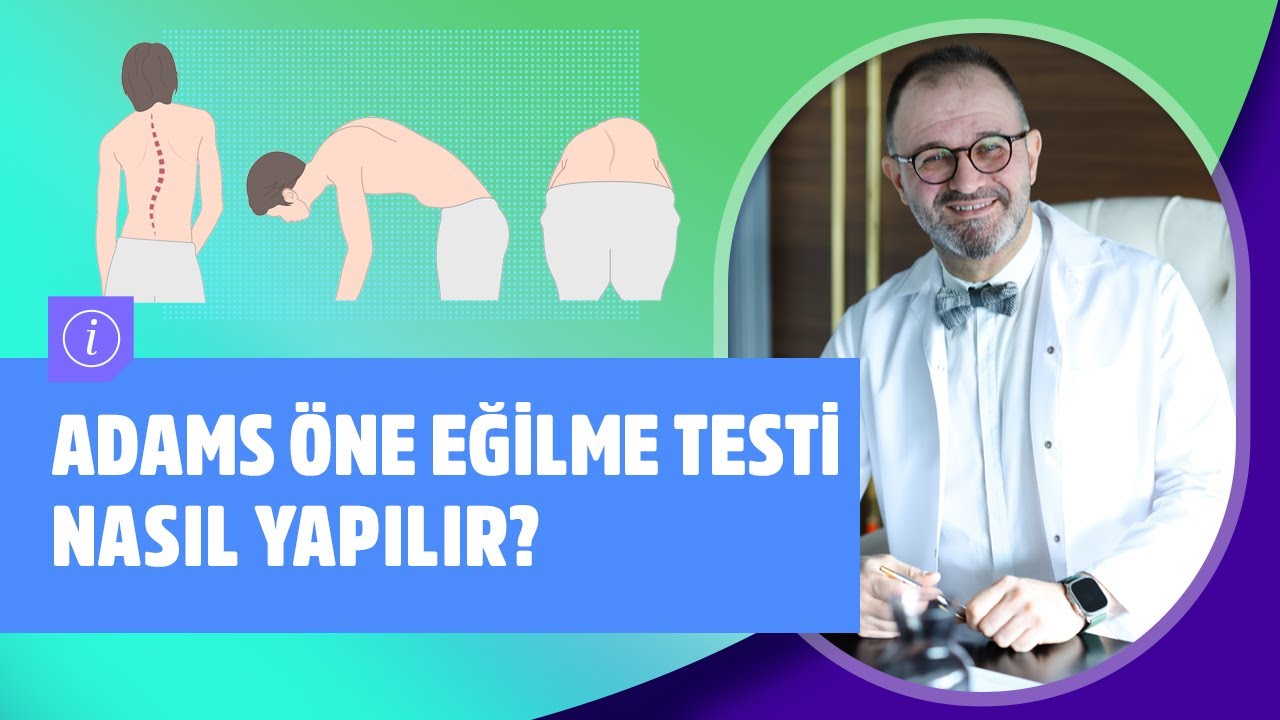 Skolyoz Hastalığında Fizik Tedavi Kaç Günde Etki Eder?  Adams Öne Eğilme Testi Nasıl Yapılır?