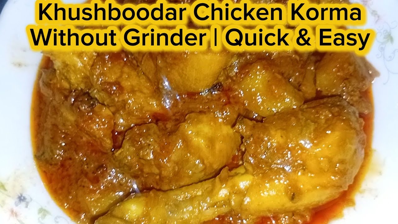 Khushboodar Chicken Korma | Ghar Pe Quick & Easy Step by Step Recipe” 