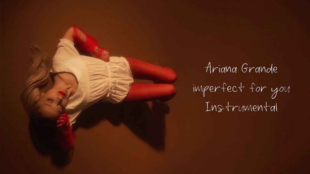 Ariana Grande - imperfect for you (Instrumental With Backing Vocals)