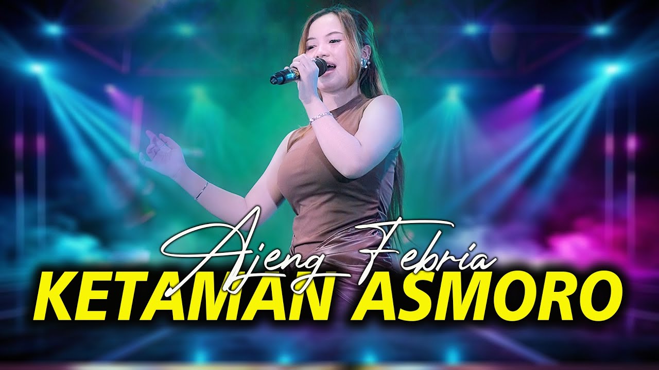 KETAMAN ASMORO - AJENG FEBRIA | NEW ASTINA MUSIC (OFFICIAL LIVE MUSIC)
