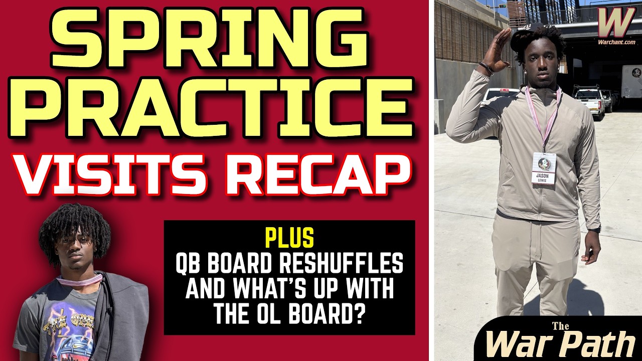 Spring Practice Visit Recap, What's Up With The OL Board? | The War Path | FSU Recruiting | Warchant