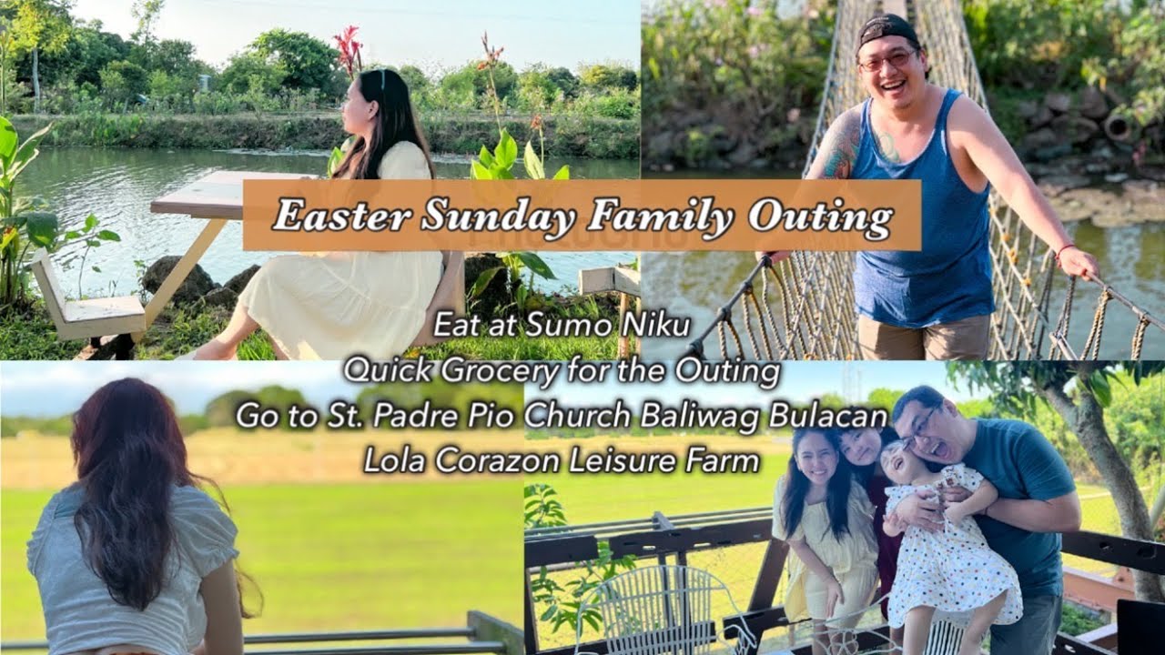 EASTER SUNDAY 2023 / FIRST FAMILY OUTING AT LOLA CORAZON LEISURE FARM PAMPANGA 2023 | PH | Mae W.